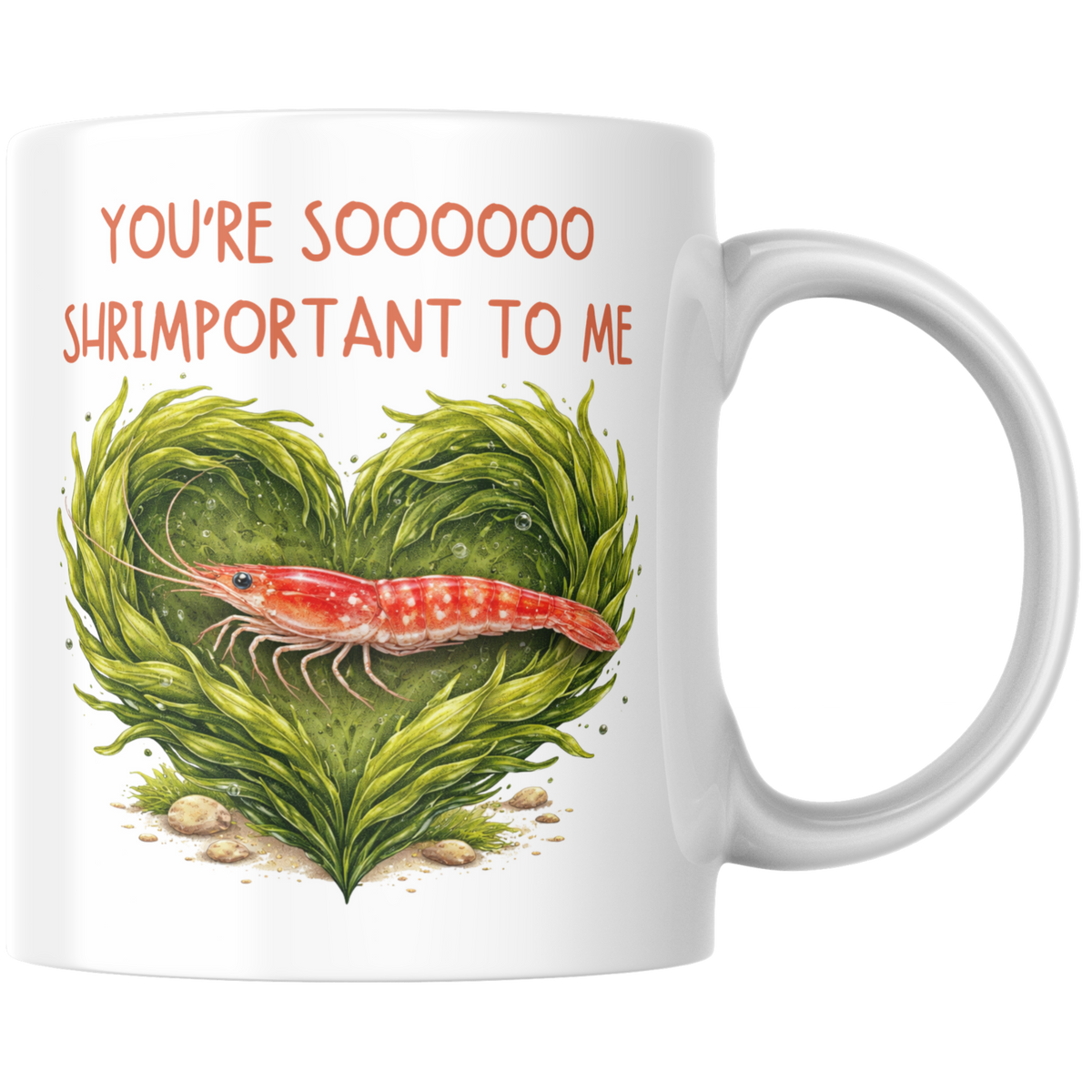 You're So Shrimportant To Me Liebe Kaffee Tasse