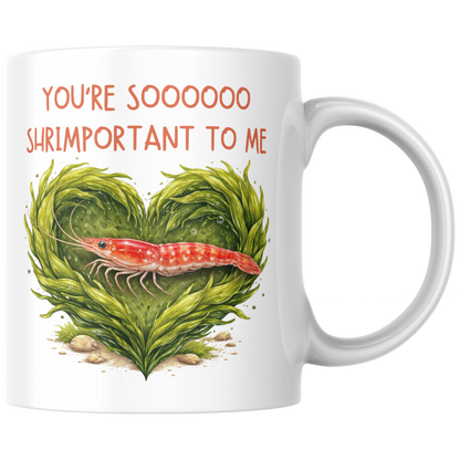 You're So Shrimportant To Me Liebe Kaffee Tasse