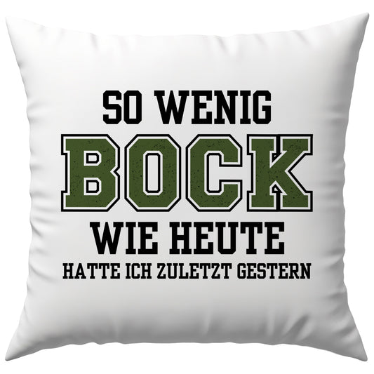 So Wenig Bock Wie Heute Hatte Ich Zuletzt Gestern Deko Kissen
