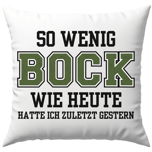 So Wenig Bock Wie Heute Hatte Ich Zuletzt Gestern Deko Kissen