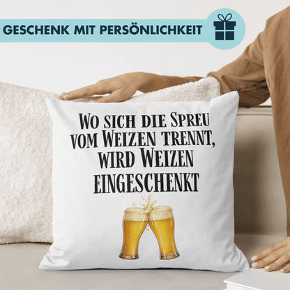Wo Sich Die Spreu Vom Weizen Trennt Wird Weizen Eingeschenkt Bier Deko Kissen