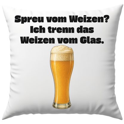 Spreu Vom Weizen? Ich Trenn Das Weizen Vom Glas Bier Deko Kissen