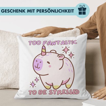Too Fantastic to Be Stressed Capybara Einhorn Deko Kissen