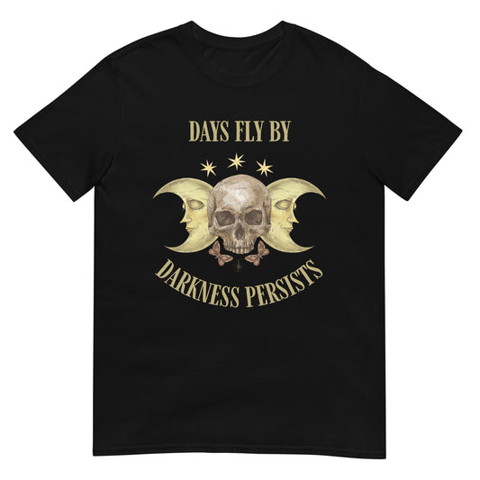 Days fly by Darkness persists Metalcore T-Shirt