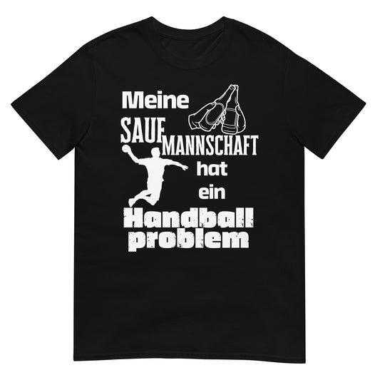 Meine Saufmannschaft hat ein Handball Problem T-Shirt