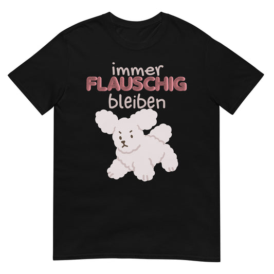 Immer flauschig bleiben wütender Pudel T-Shirt