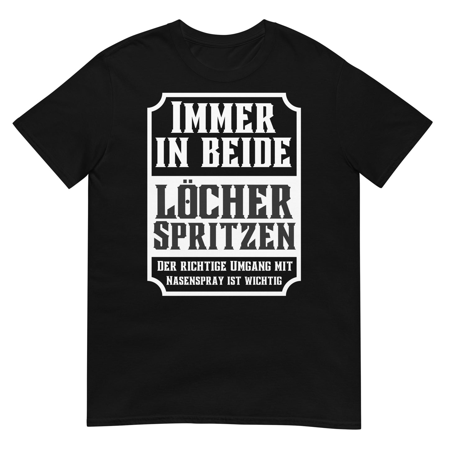 Immer in beide Löcher spritzen der richtige Umgang mit Nasenspray ist wichtig T-Shirt