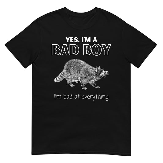 I'm a bad boy bad at everything Waschbär T-Shirt