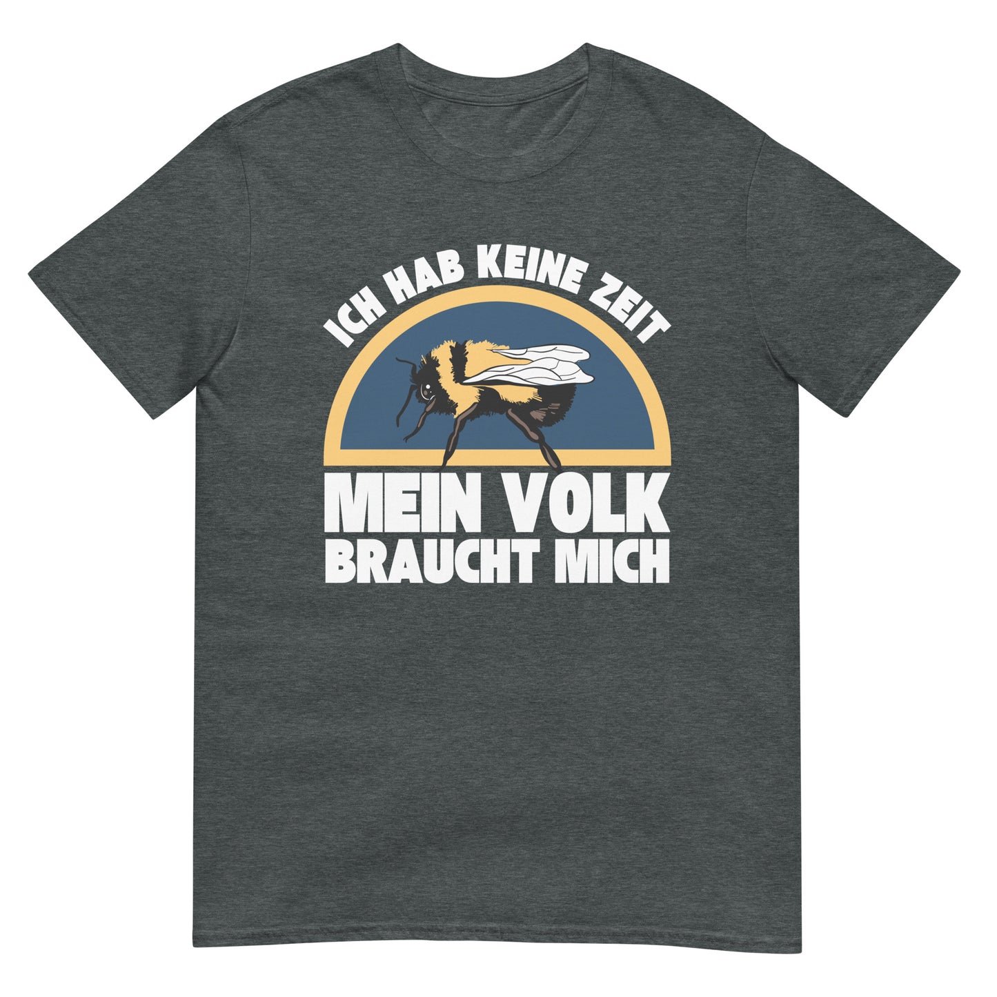 Ich hab keine Zeit mein Volk braucht mich Imker T-Shirt