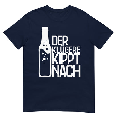 Der Klügere kippt nach T-Shirt