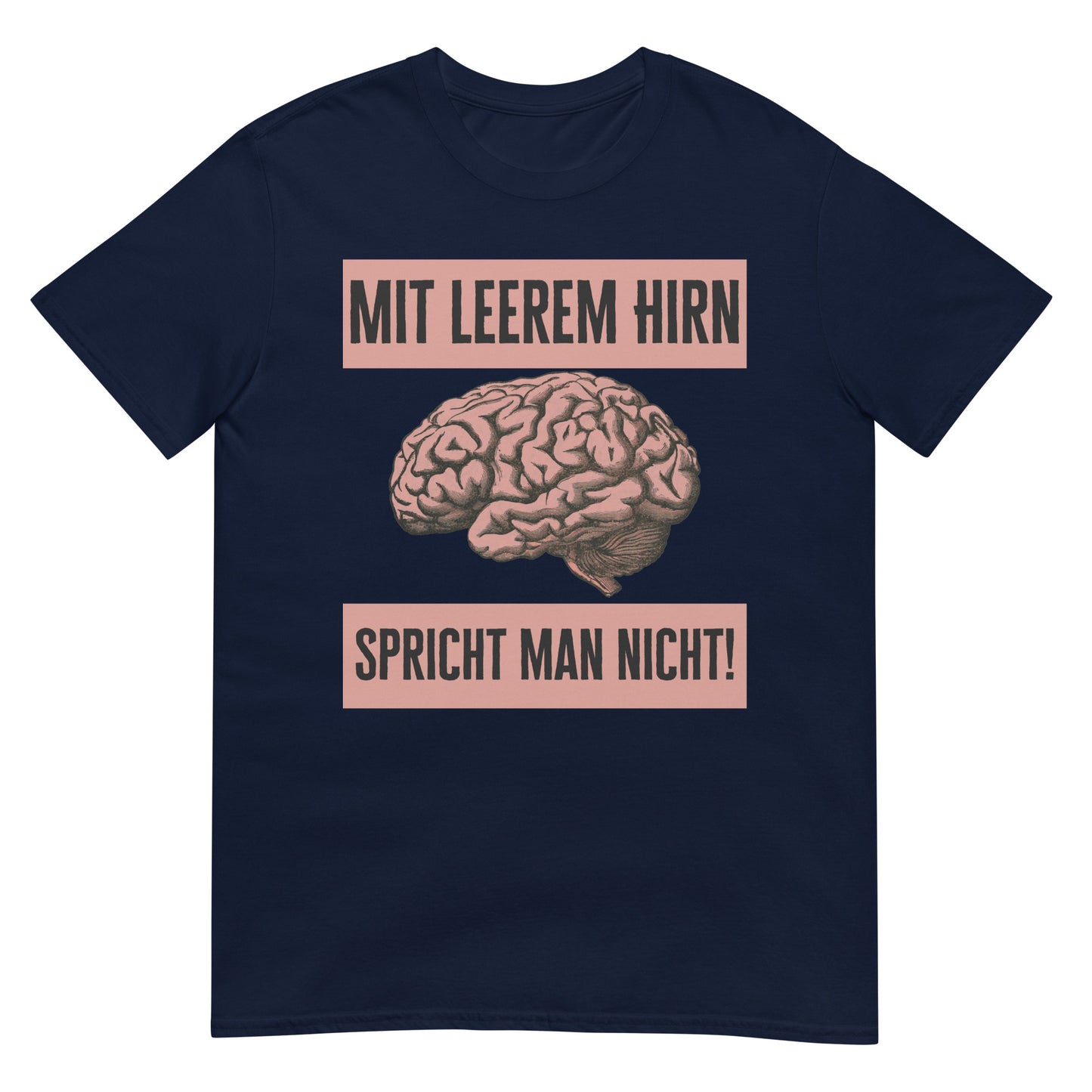 Mit leerem Hirn spricht man nicht Klugscheisser T-Shirt