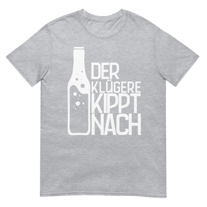 Der Klügere kippt nach T-Shirt