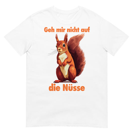 Geh mir nicht auf die Nüsse Eichhörnchen T-Shirt