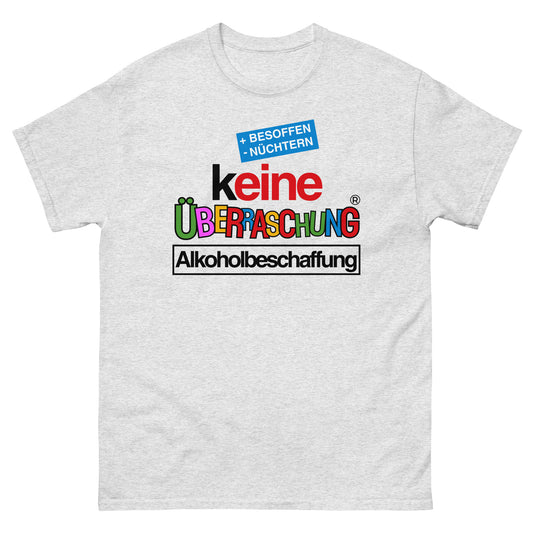 Keine Überraschung Alkoholbeschaffung Besoffen T-Shirt