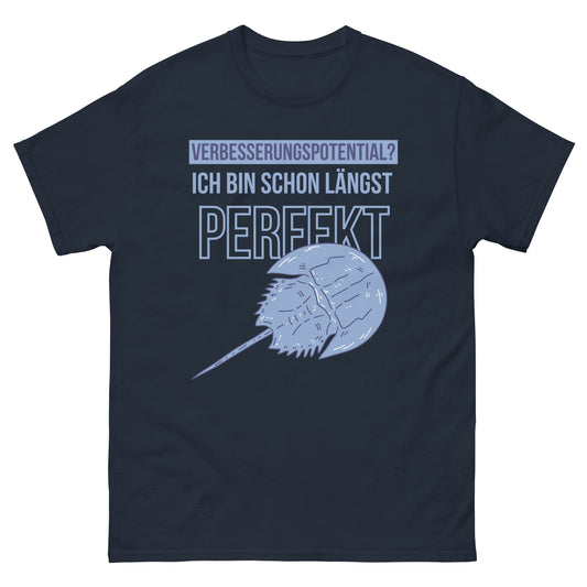 Verbesserungspotential? Ich bin schon längst perfekt Pfeilschwanzkrebs T-Shirt