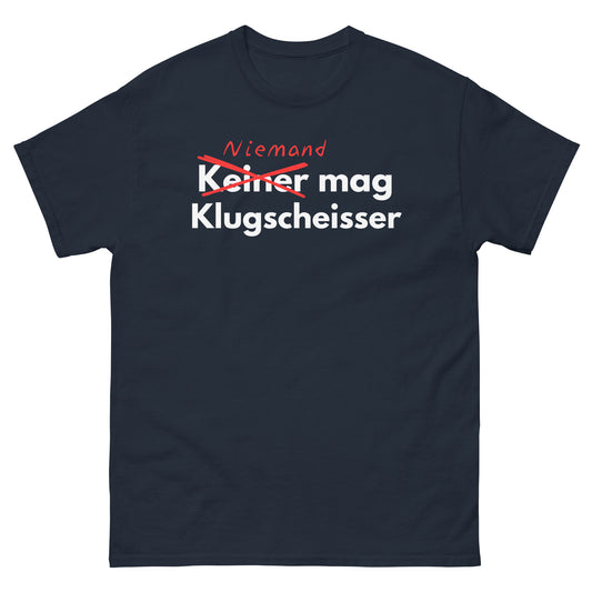 Niemand mag Klugscheisser Korrektur T-Shirt