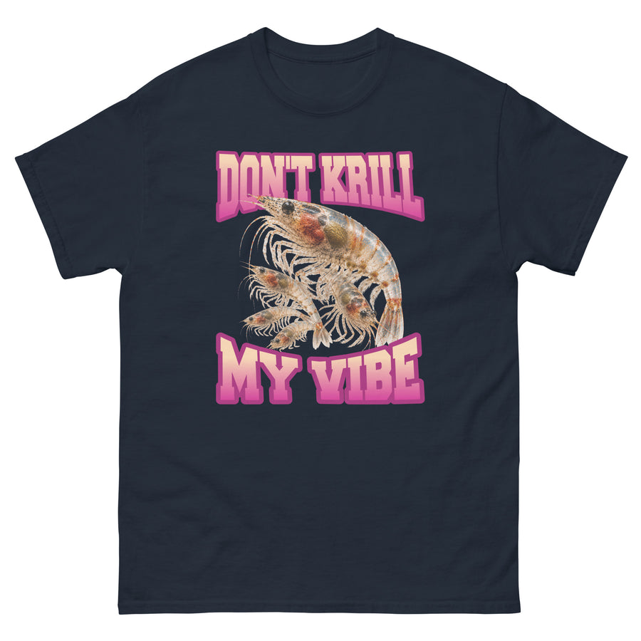 Don't Krill My Vibe Wortspiel Bootleg Meme T-Shirt