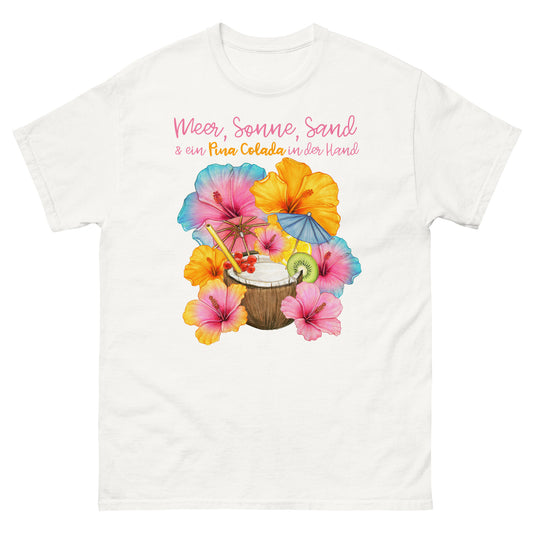 Meer, Sonne, Sand und ein Pina Colada in der Hand T-Shirt