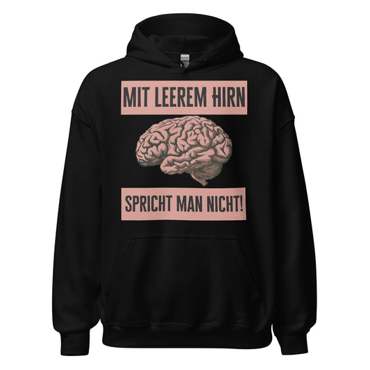 Mit leerem Hirn spricht man nicht Klugscheisser Hoodie Kapuzenpullover