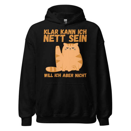 Klar kann ich nett sein will ich aber nicht Katzen Spruch Hoodie Kapuzenpullover