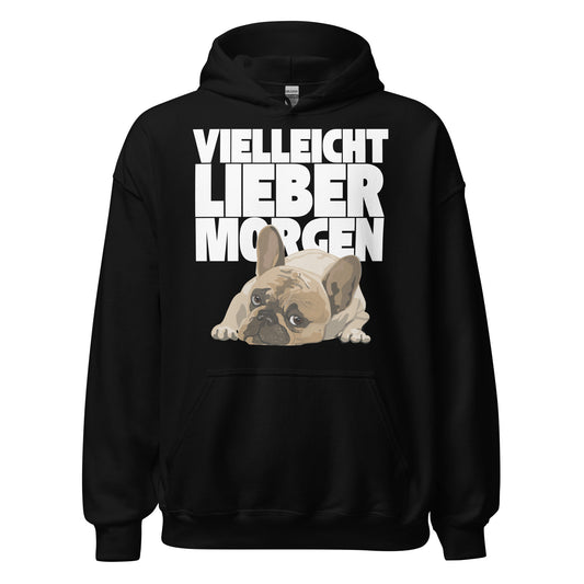 Vielleicht lieber Morgen Bulldogge Frenchie Morgenmuffel Hoodie Kapuzenpullover