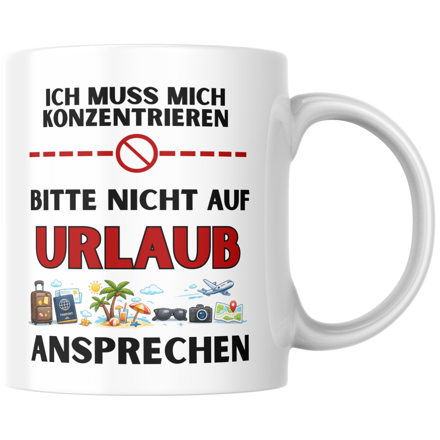 Ich Muss Mich Konzentrieren Bitte Nicht Auf Urlaub Ansprechen Kaffee Tasse