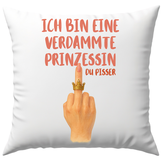 Ich Bin Eine Verdammte Prinzessin Du Pisser Krone Deko Kissen