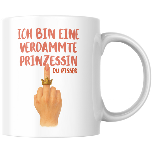Ich Bin Eine Verdammte Prinzessin Du Pisser Krone Kaffee Tasse