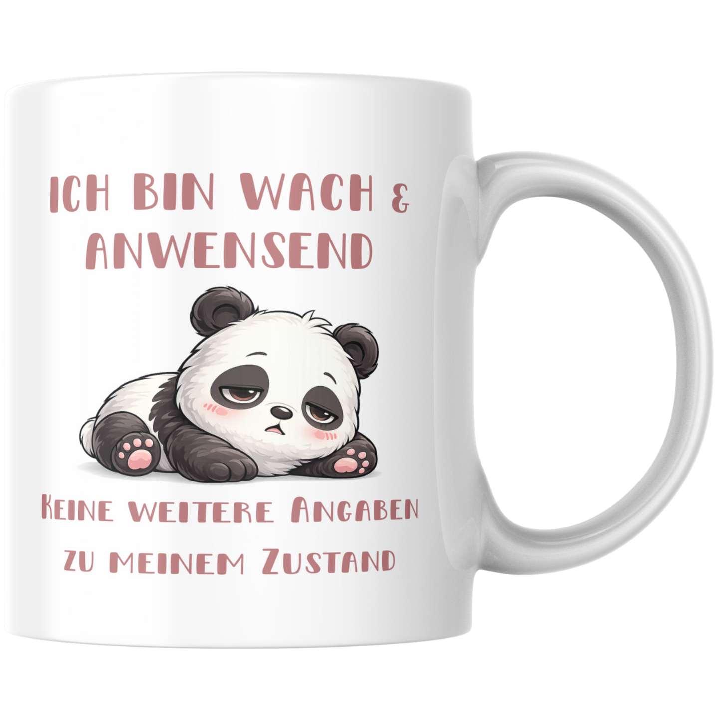 Ich Bin Wach Und Anwesend Keine Weiteren Angaben Zu Meinem Zustand Kaffee Tasse