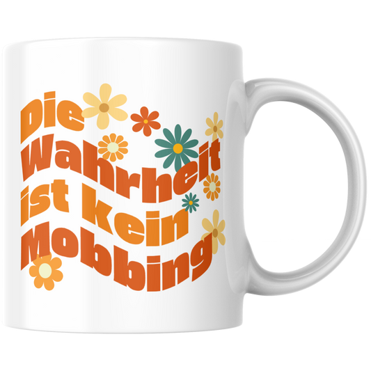 Die Wahrheit Ist Kein Mobbing Kaffee Tasse