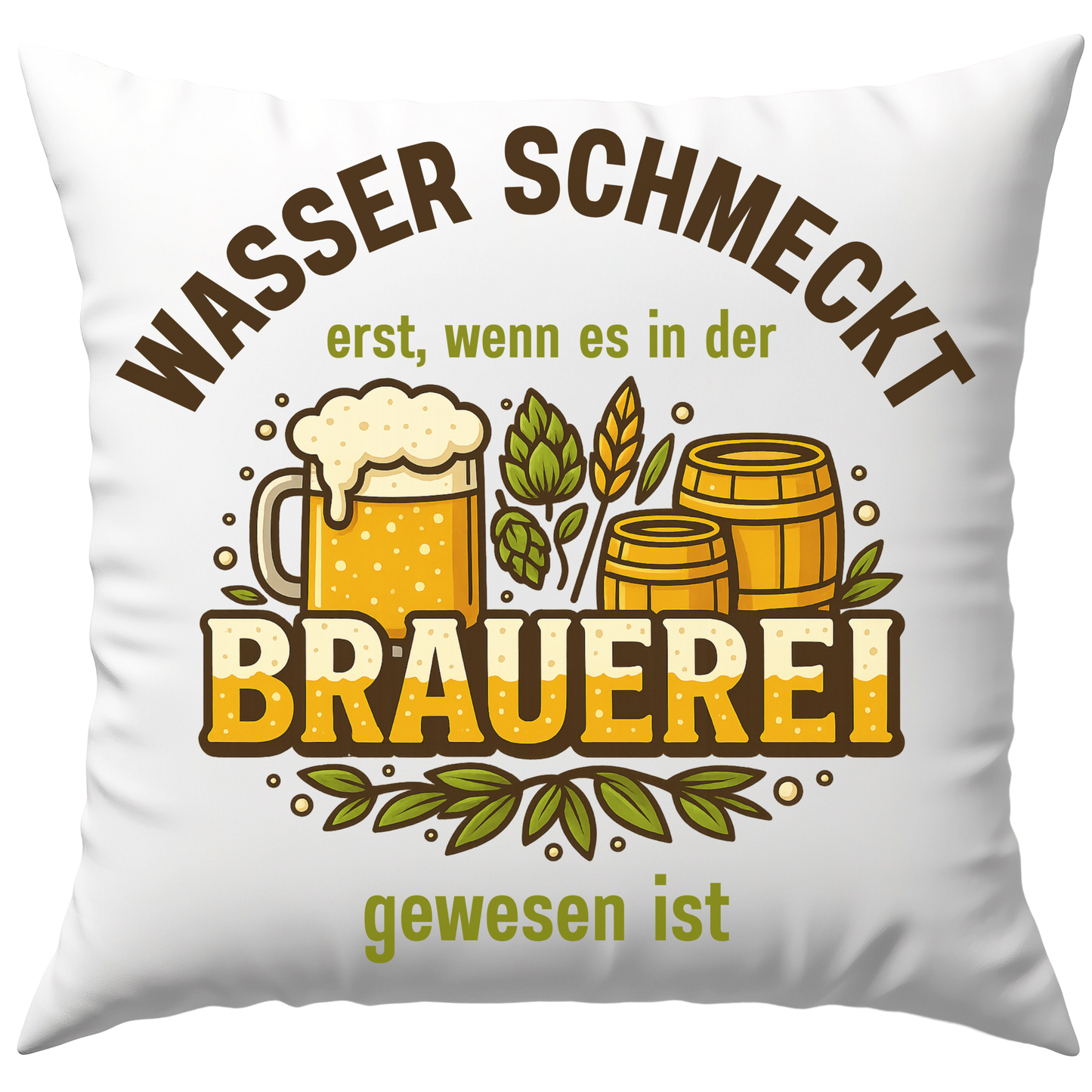 Wasser Schmeckt Erst, Wenn Es In Der Brauerei Gewesen Ist Bier Deko Kissen