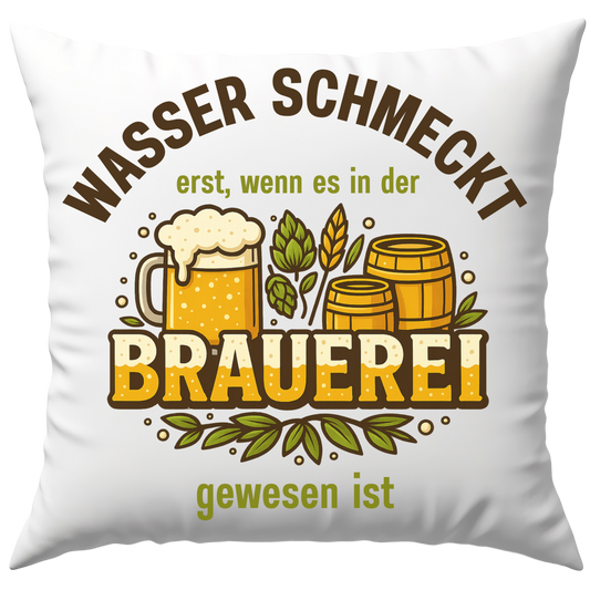 Wasser Schmeckt Erst, Wenn Es In Der Brauerei Gewesen Ist Bier Deko Kissen