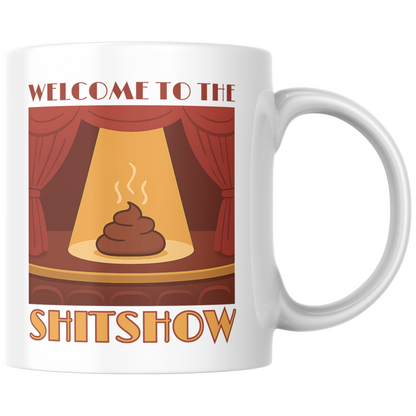 Welcome To The Shitshow Kaffee Tasse