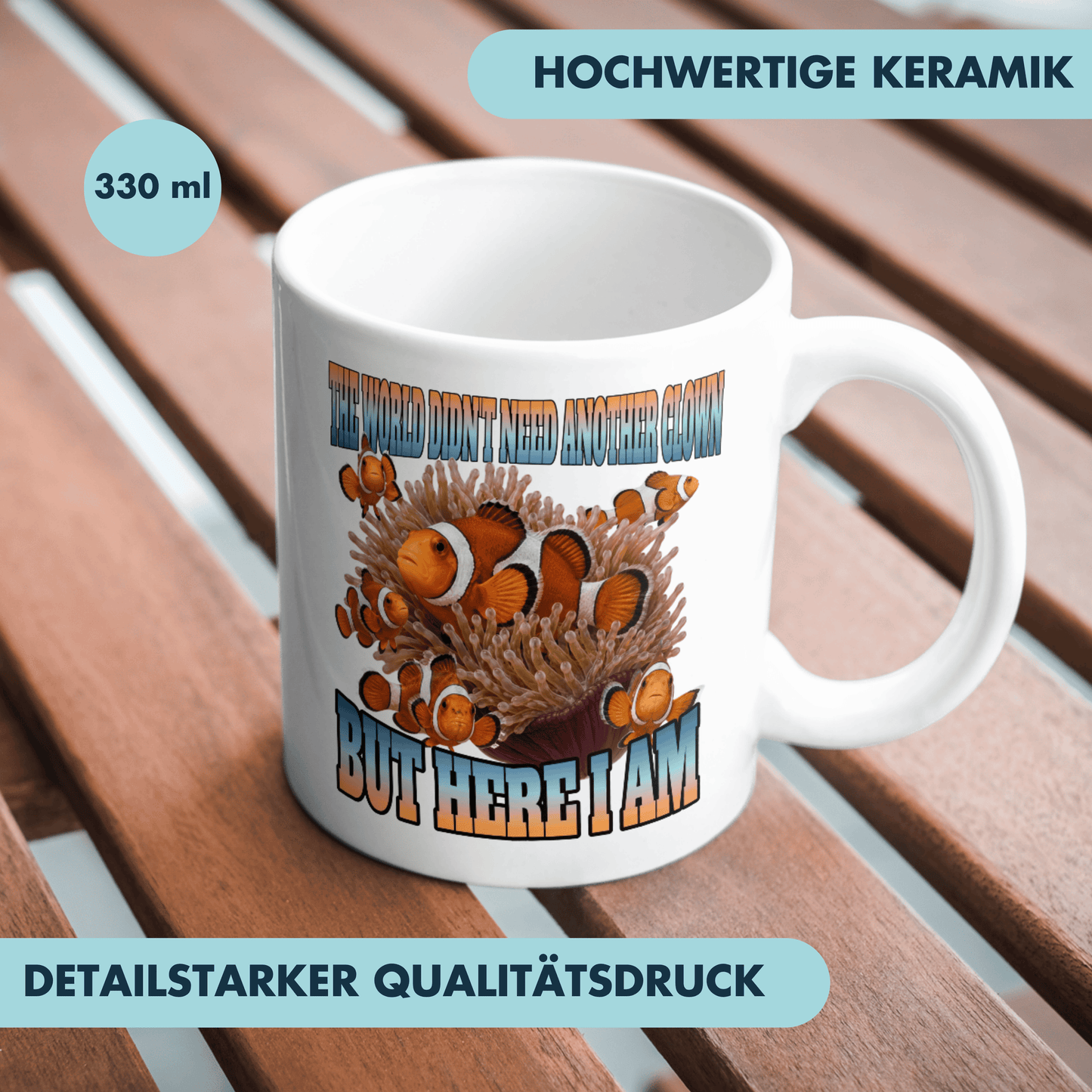 The World Didn't Need Another Clown But Here I Am Clownfisch Kaffee Tasse
