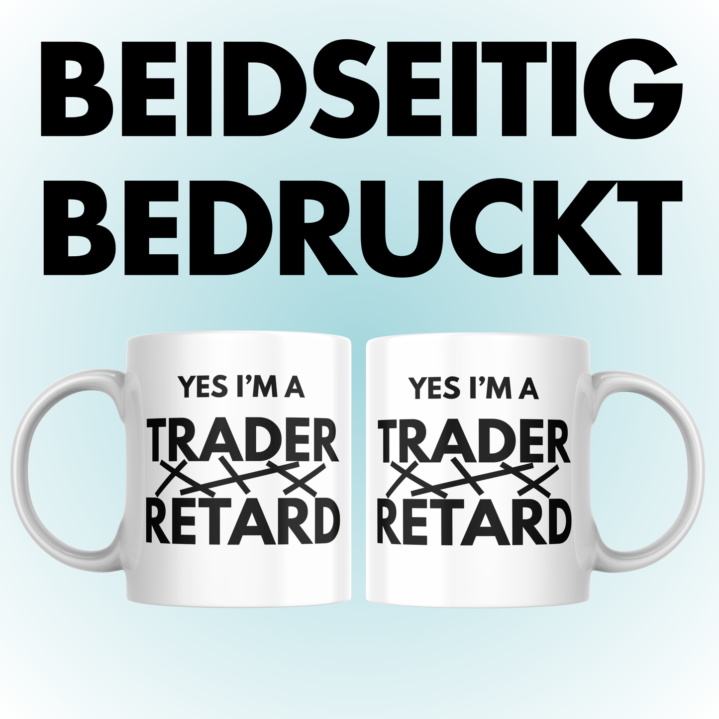 Yes I'm A Trader Retard Anagramm Kaffee Tasse