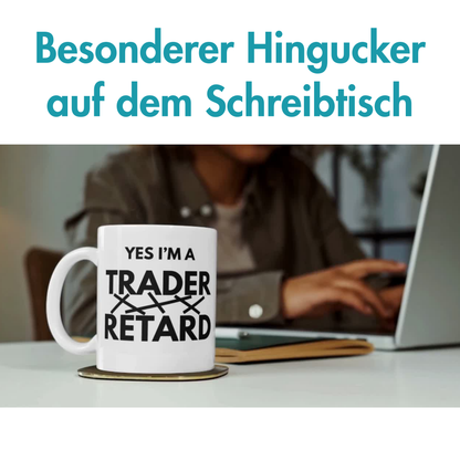 Yes I'm A Trader Retard Anagramm Kaffee Tasse