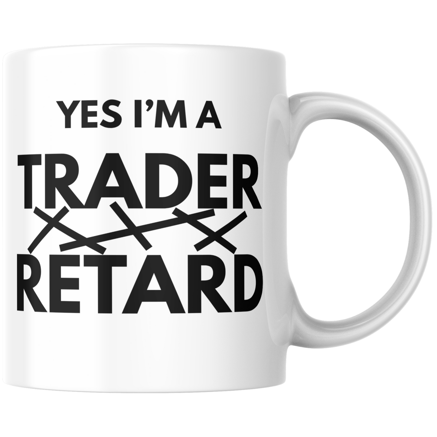 Yes I'm A Trader Retard Anagramm Kaffee Tasse