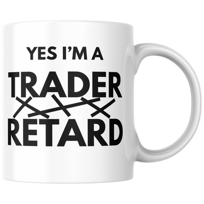 Yes I'm A Trader Retard Anagramm Kaffee Tasse