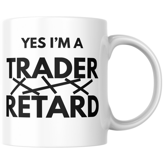 Yes I'm A Trader Retard Anagramm Kaffee Tasse