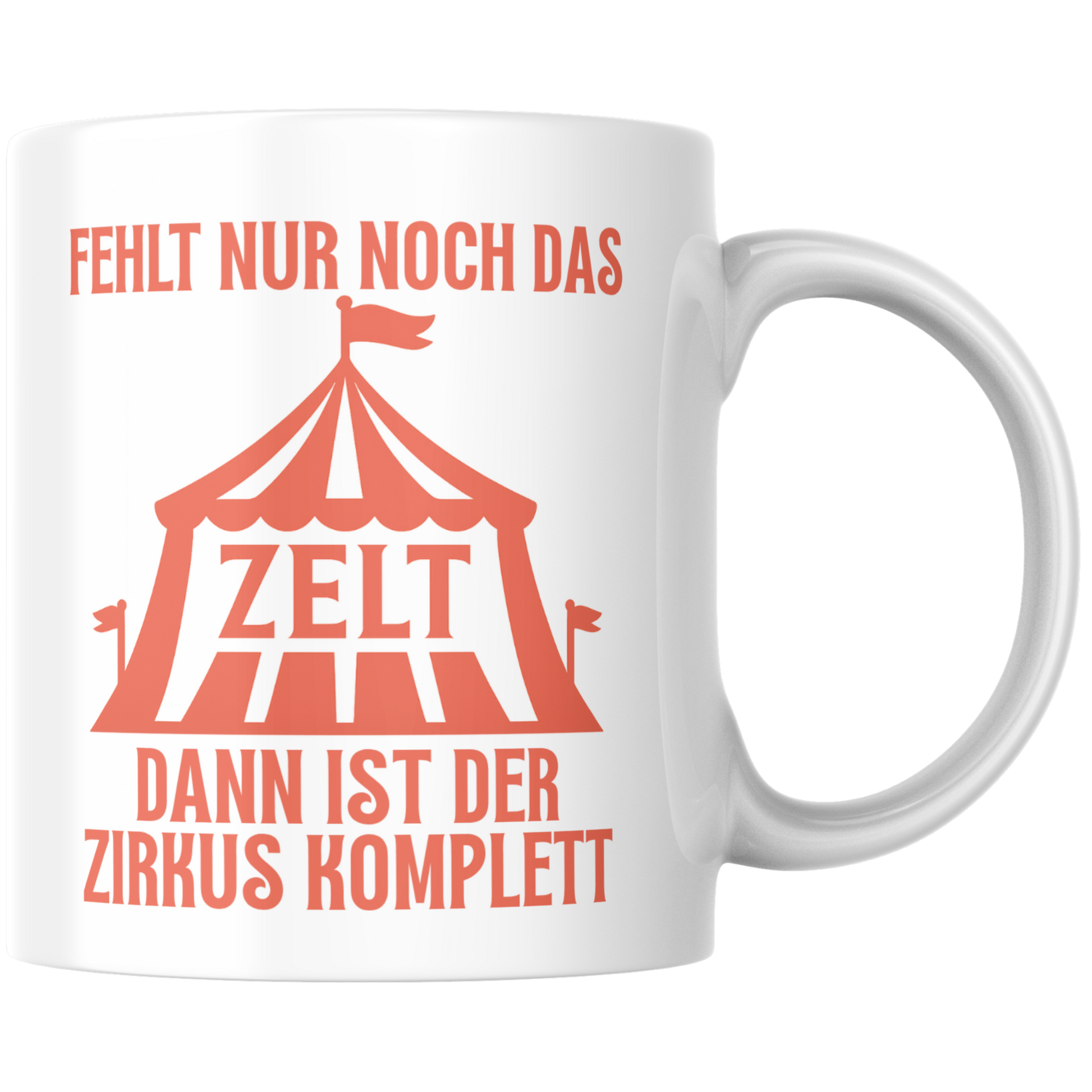 fehlt nur noch das zelt dann wäre der zirkus komplett Fehlt Nur Noch Das Zelt Dann Ist Der Zirkus Komplett Kaffee Tasse – printparade